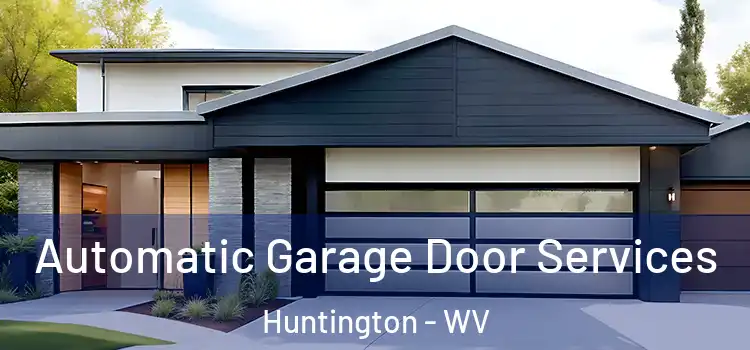  Automatic Garage Door Services Huntington - WV