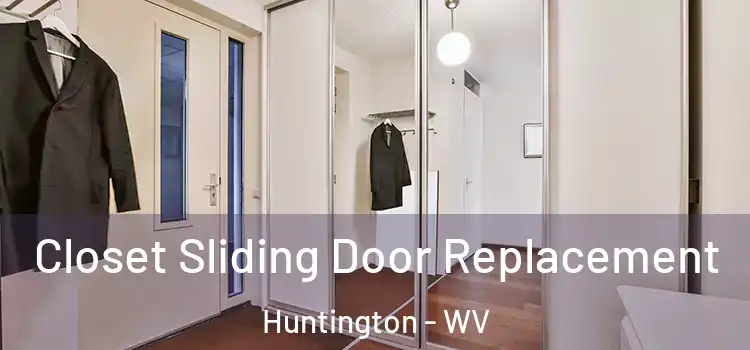  Closet Sliding Door Replacement Huntington - WV