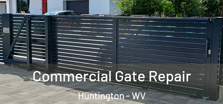 Commercial Gate Repair Huntington - WV