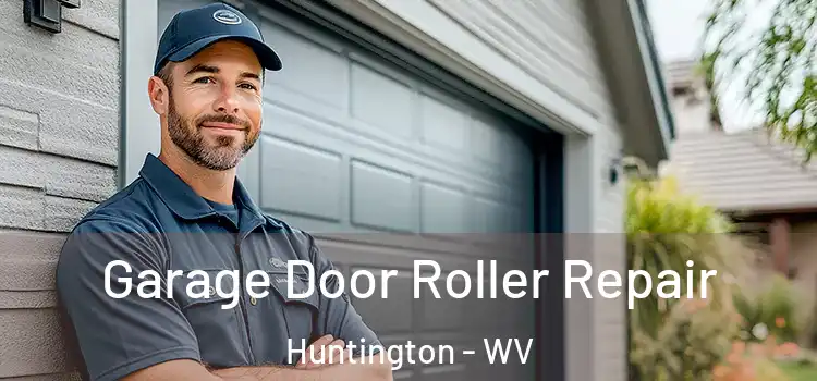  Garage Door Roller Repair Huntington - WV