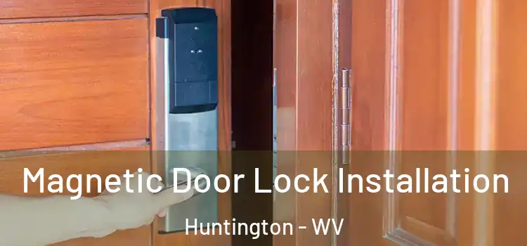  Magnetic Door Lock Installation Huntington - WV