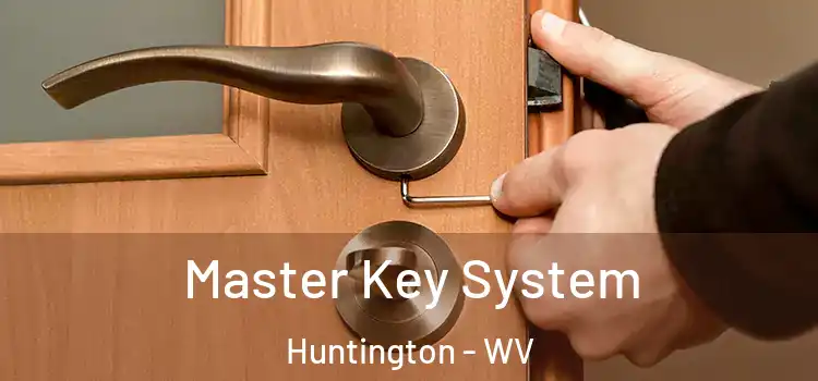  Master Key System Huntington - WV