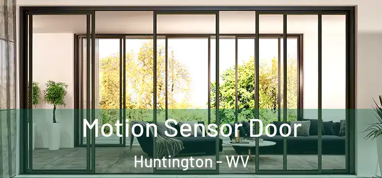 Motion Sensor Door Huntington - WV