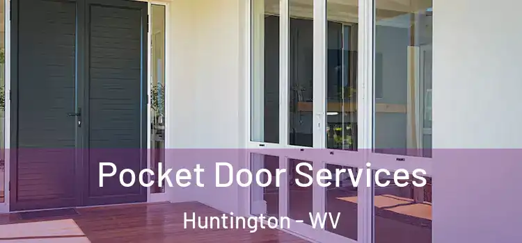 Pocket Door Services Huntington - WV