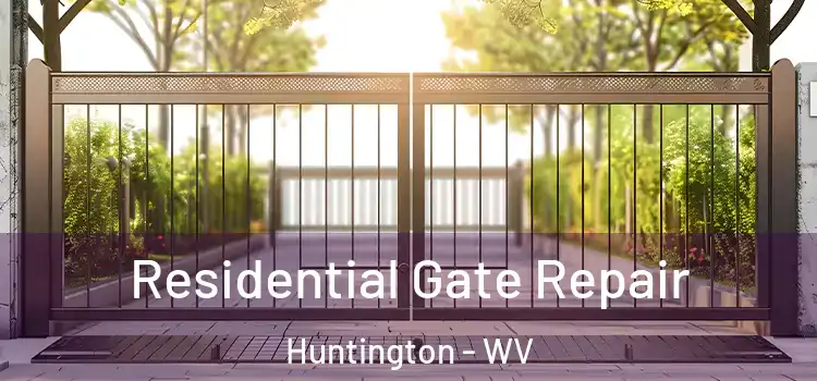 Residential Gate Repair Huntington - WV