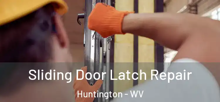  Sliding Door Latch Repair Huntington - WV