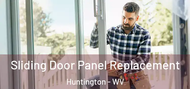  Sliding Door Panel Replacement Huntington - WV