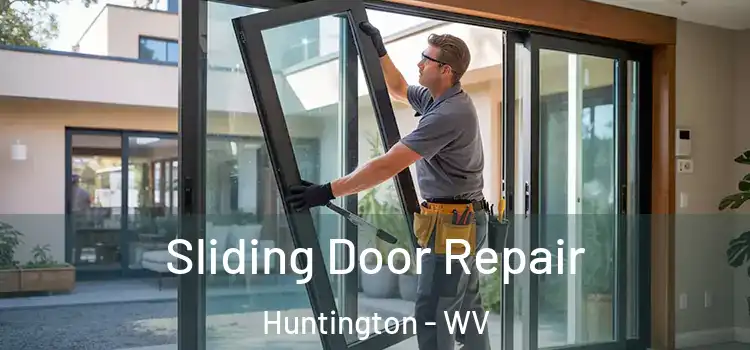 Sliding Door Repair Huntington - WV